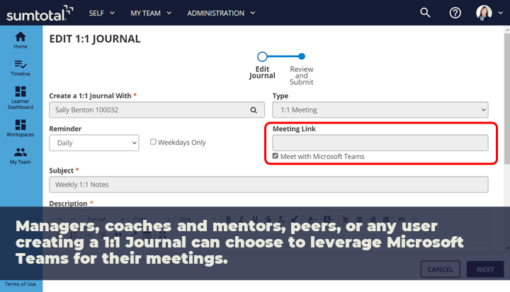 Managers,  coaches and mentors, peers, or any user creating a 1-1 Journal can choose to leverage MS Teams for their meetings